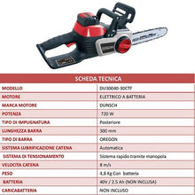 Carica l'immagine nel visualizzatore di Gallery, motosega a batteria dunsch elettrosega 720w du30040 30ctf scheda tecnica